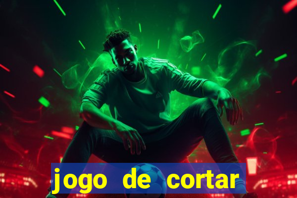 jogo de cortar frutinha para ganhar dinheiro